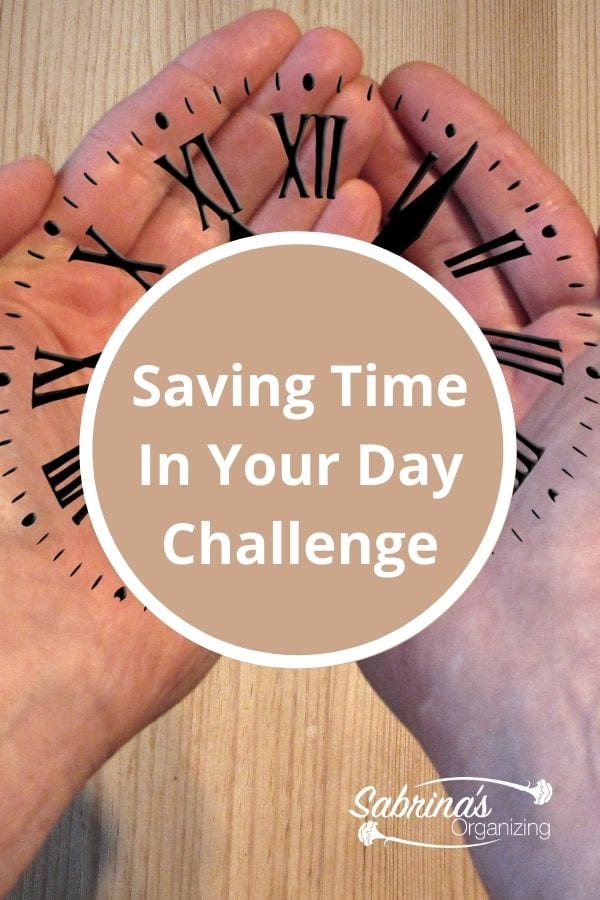 Saving Time in Your Day Challenge title image a clock in hands