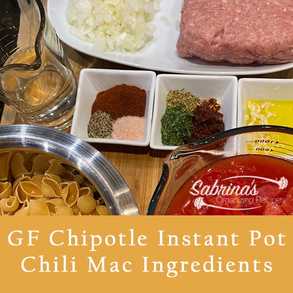 Gluten Free Chipotle Instant Pot Chili Mac Recipe ingredients