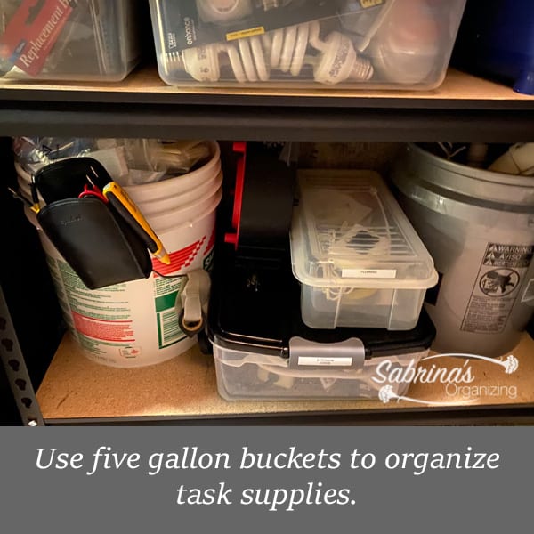 Use five gallon buckets for organizing task supplies