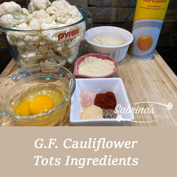 Homemade Gluten Free Cauliflower Tot Ingredients