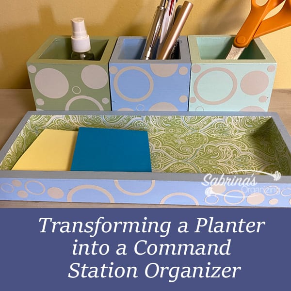 Transforming a planter into a command center organizer