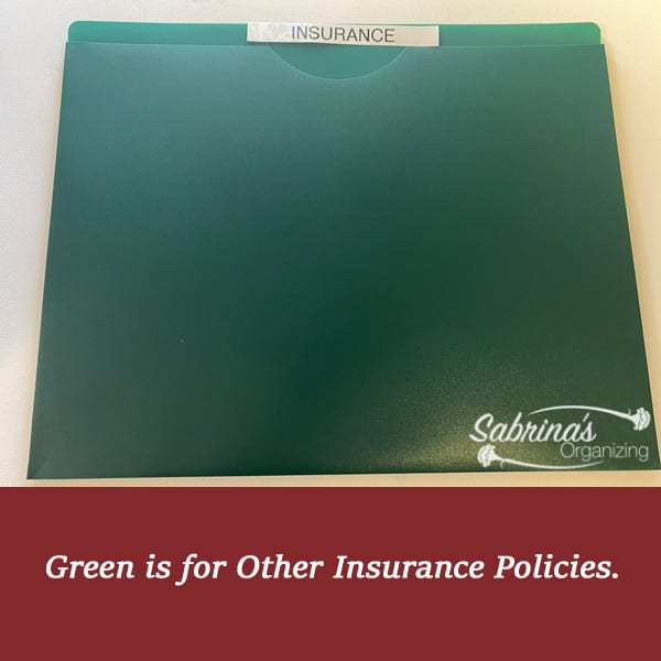 Green folder is for other insurance policies