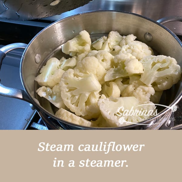 Steam the cauliflower