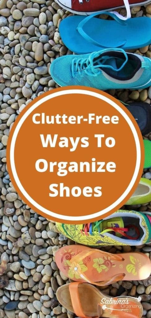 Unique Ways To Organize Shoes - Sabrinas Organizing