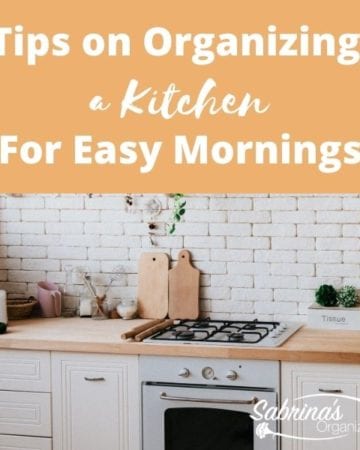 Tips on Organizing a Kitchen For Easy Mornings