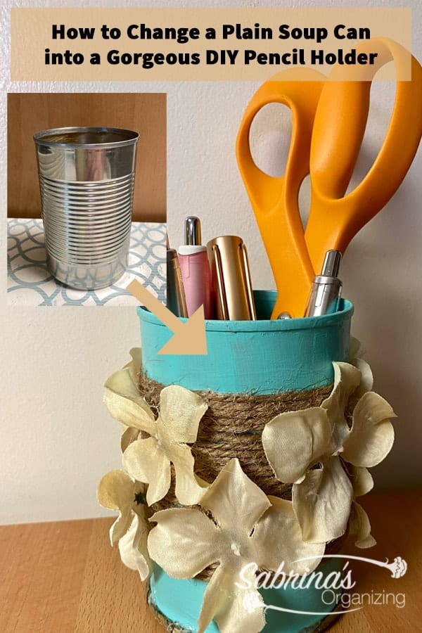 How to change a Plain Can Into a Gorgeous DIY Pencil Holder - featured image