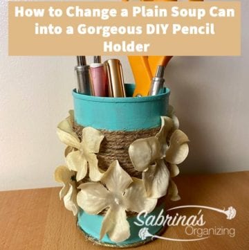 How to Change a Plain Soup Can into a Gorgeous DIY Pencil Holder
