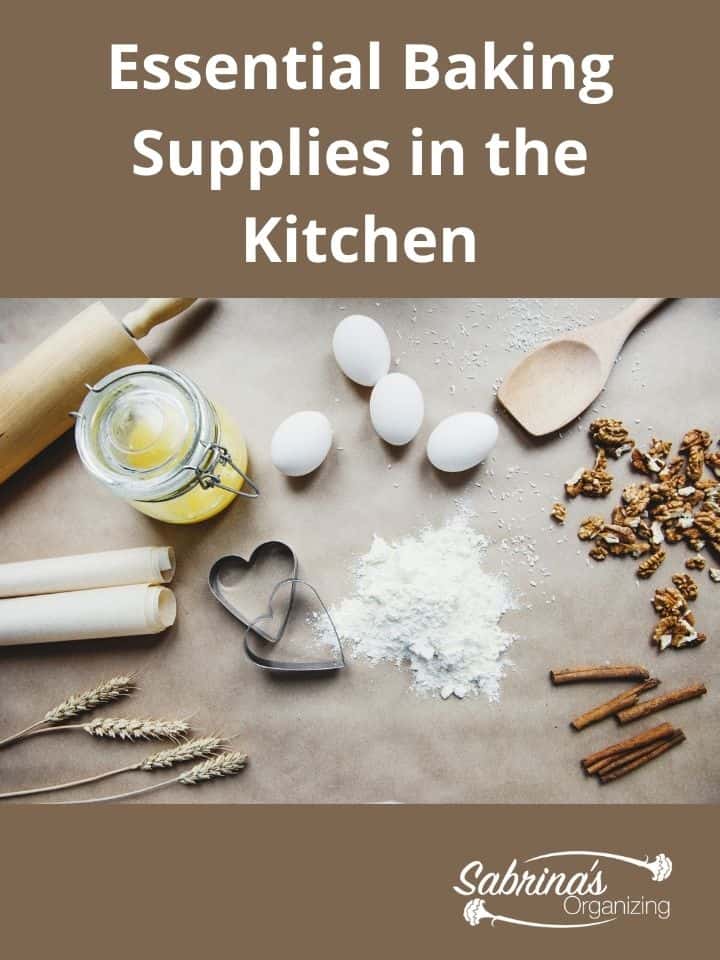 Essential Baking Supplies In The Kitchen Sabrinas Organizing