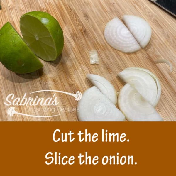 Cut the lime and slice the onion