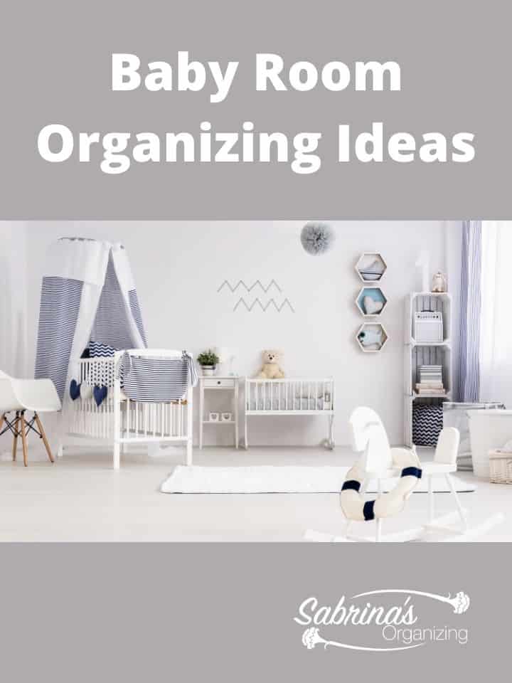 10 Baby Room Organizing Ideas - featured image