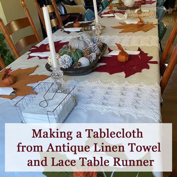 How to make a Tablecloth out of antique linen towels and lace table runners - square image