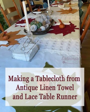 How to make a Tablecloth out of antique linen towels and lace table runners featured image