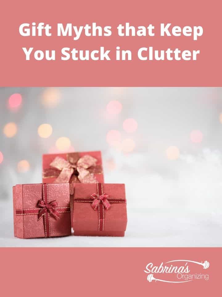 Gift Myths that Keep You Stuck in Clutter featured image