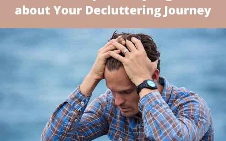 Questions to Ask Yourself to Stop Worrying About Your Decluttering Journey - square image