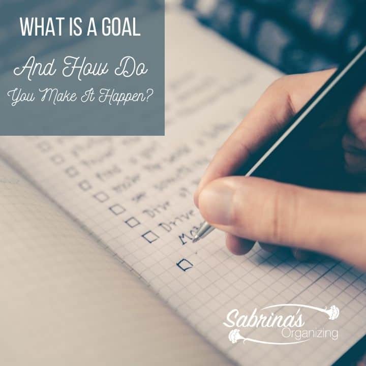 What is a Goal and How Do You Make It Happen - square image