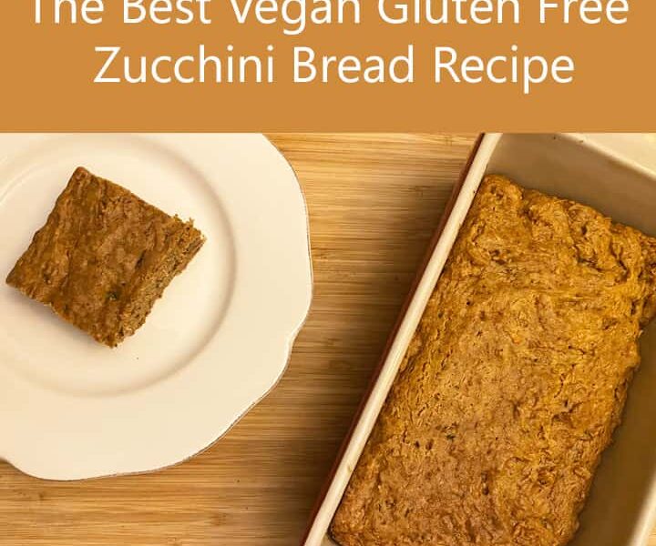 The Best Vegan Gluten Free Zucchini Bread Recipe square image with title