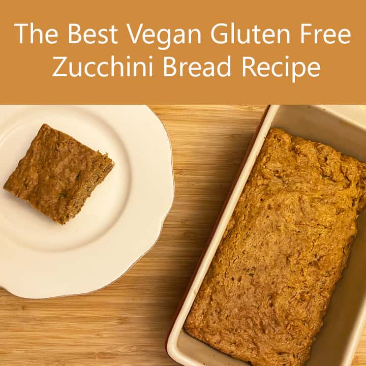 The Best Vegan Gluten Free Zucchini Bread Recipe square image with title