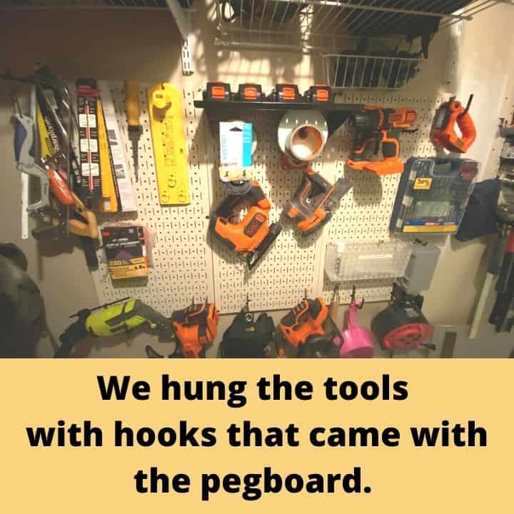 We hung the tools with hooks that came with the pegboard