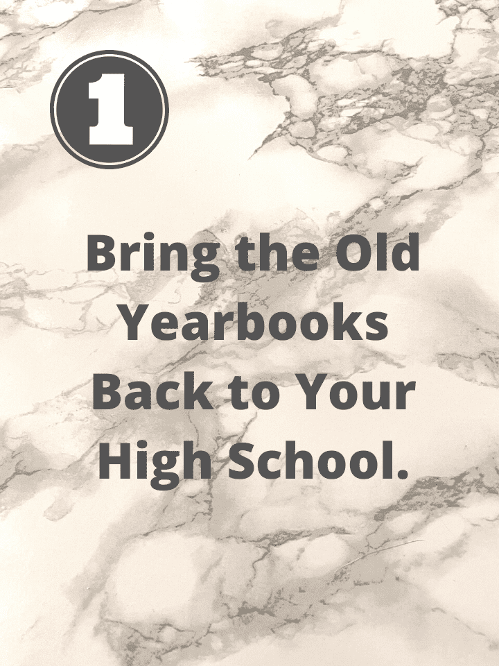 bring the old yearbooks back to your high school