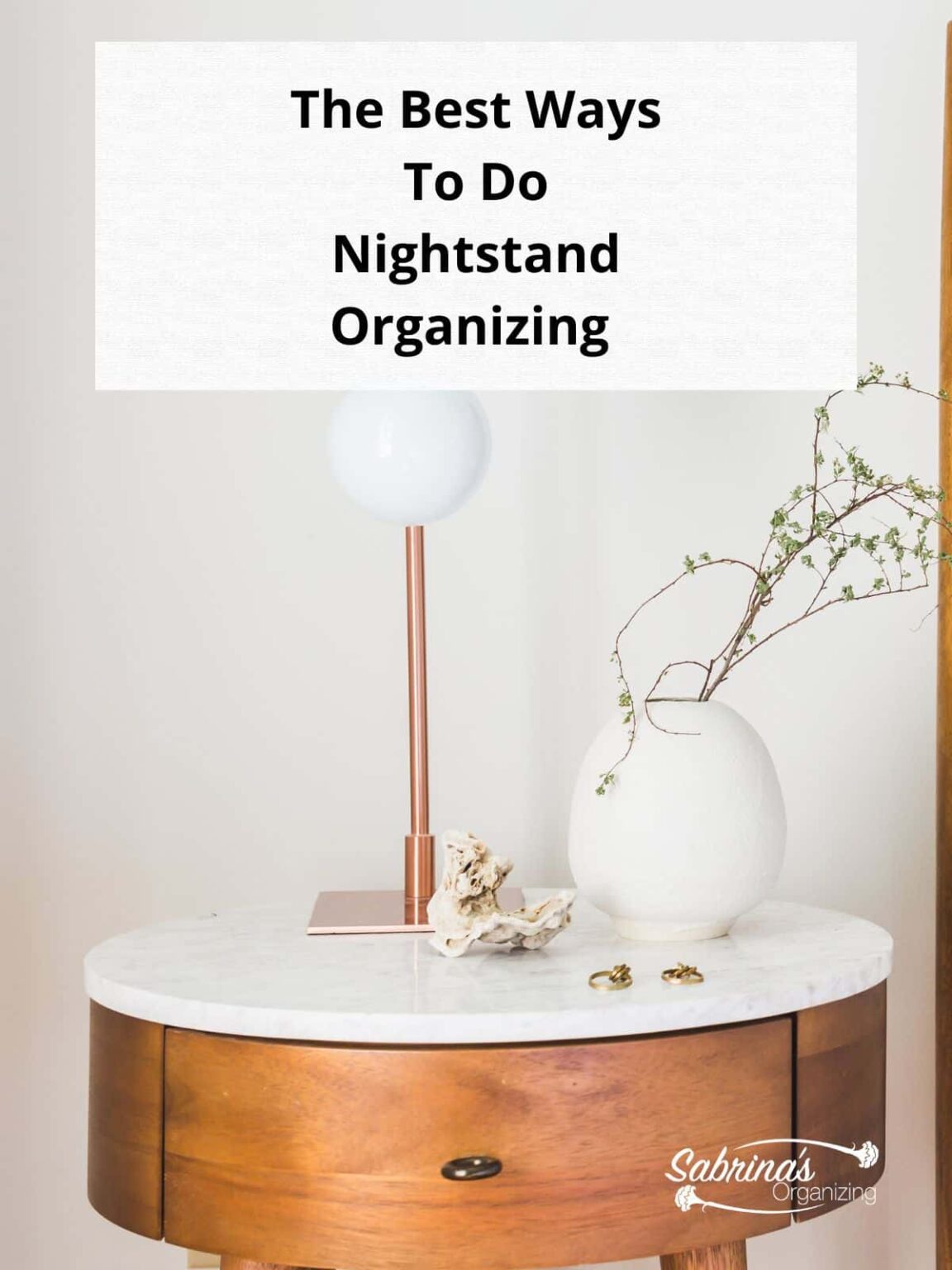 The Best Ways To Do Nightstand Organizing Sabrinas Organizing