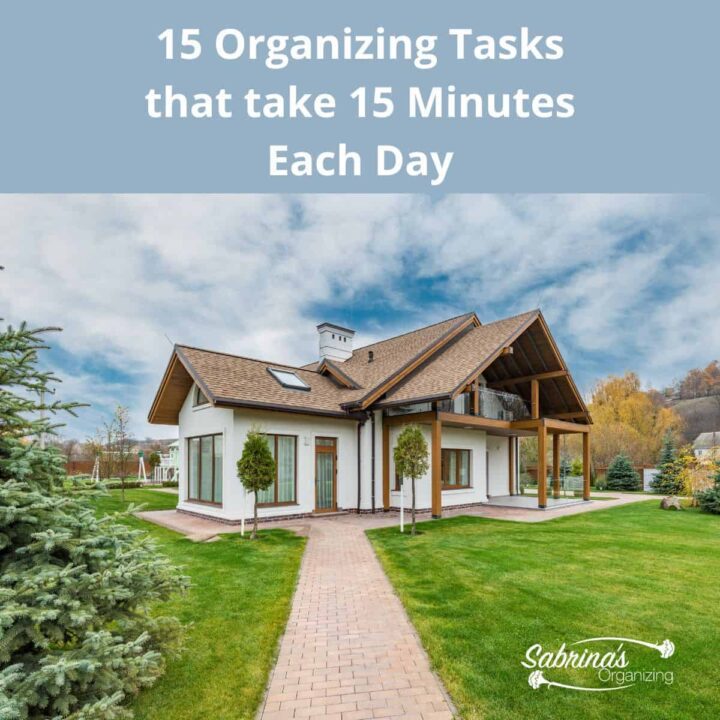 15 Organizing Tasks that Take 15 minutes each day - square image