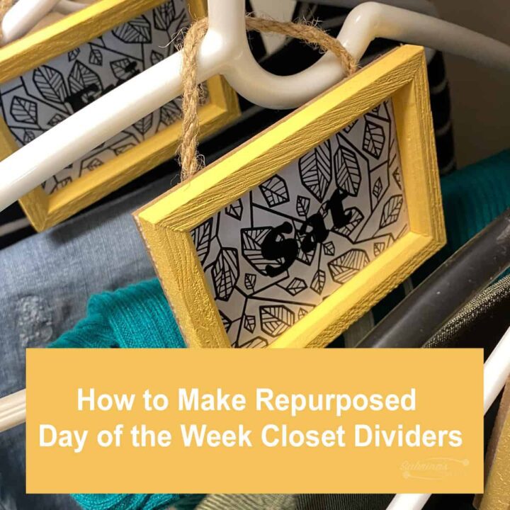 How to Make Repurposed DIY Day of the Week Closet Dividers in Square with title