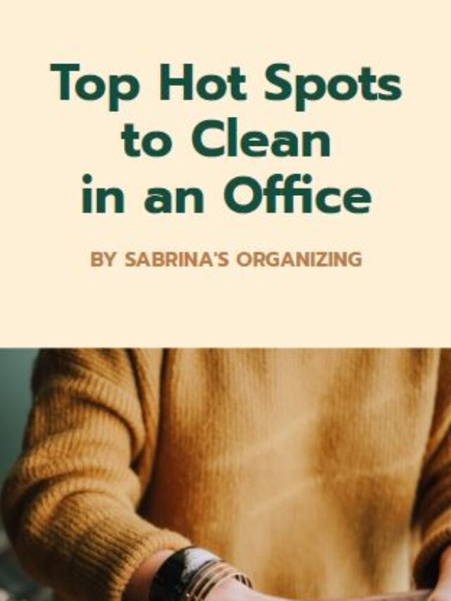 Top Hot Spots to Clean in an Office