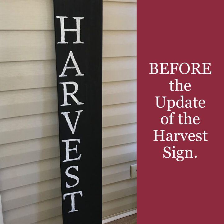 Before I updated the harvest sign