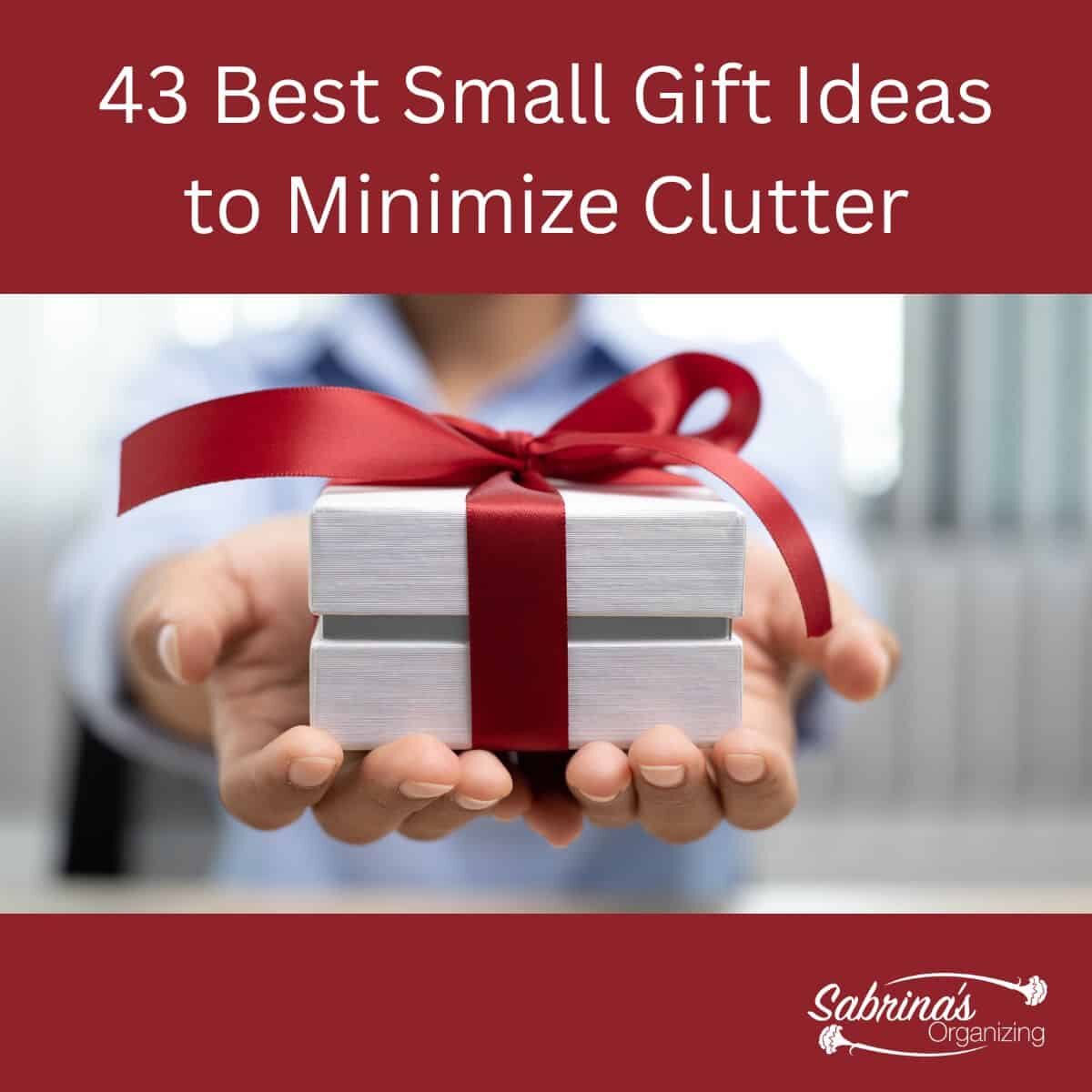 43 of the Best Small Gift Ideas to Minimize Clutter Sabrinas Organizing