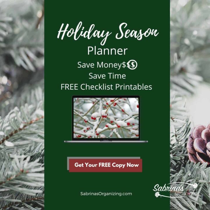 Holiday Season Planner - Save Money Save Time Free Checklist Printables - Get your Copy today at Sabrina's Organizing Blog
