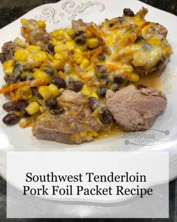 Southwest Tenderloin Pork Foil Packet Recipe Featured image