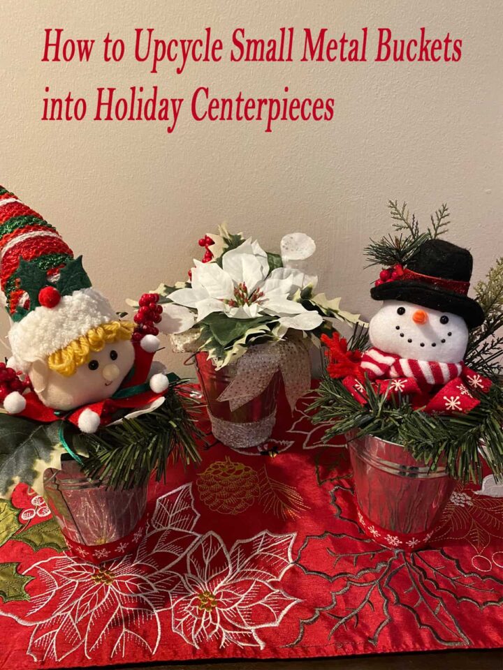 How to Upcycle Small Metal Buckets into Holiday Centerpieces - featured image