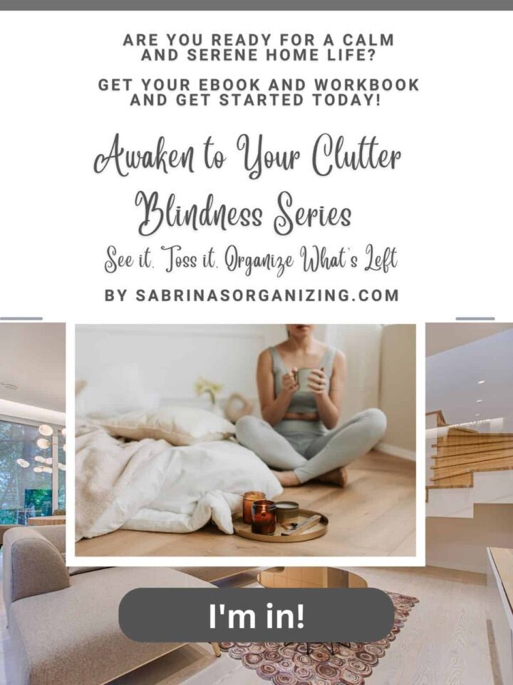 Are you ready for a calm and serene home life? Get our free ebook and workbook and get started today. Awaken from your clutter blindness ebook.