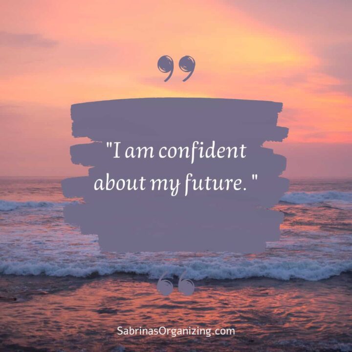 I am confident about my future