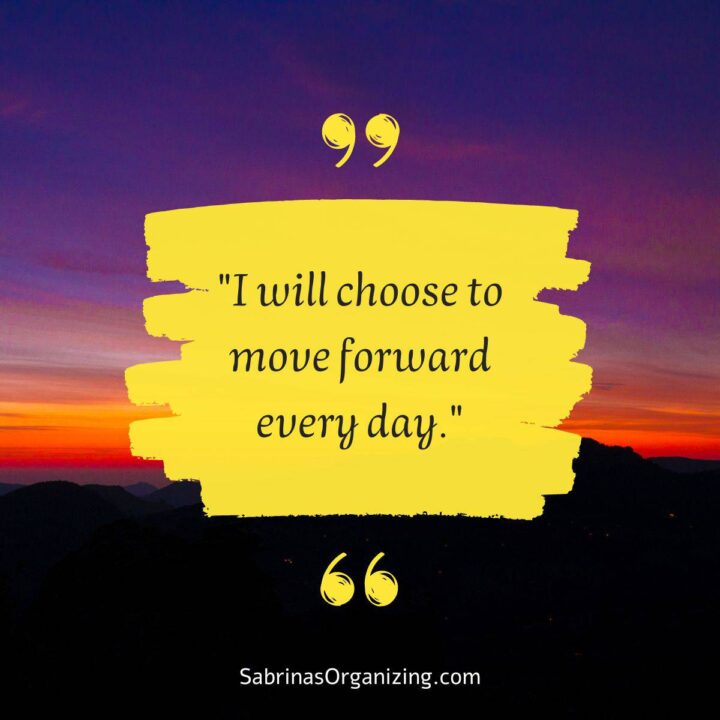 I will choose to move forward every day