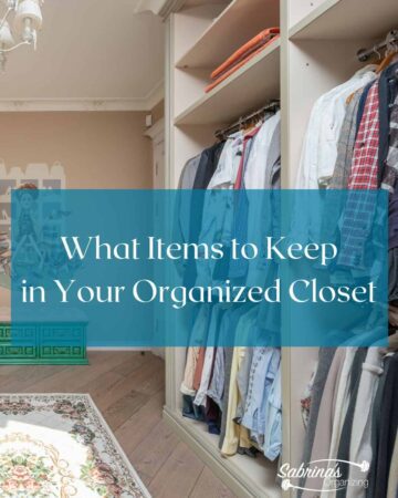 What items to Keep in Your Organized Closet #closetorganization #clothingorganizing #clothingclosettips