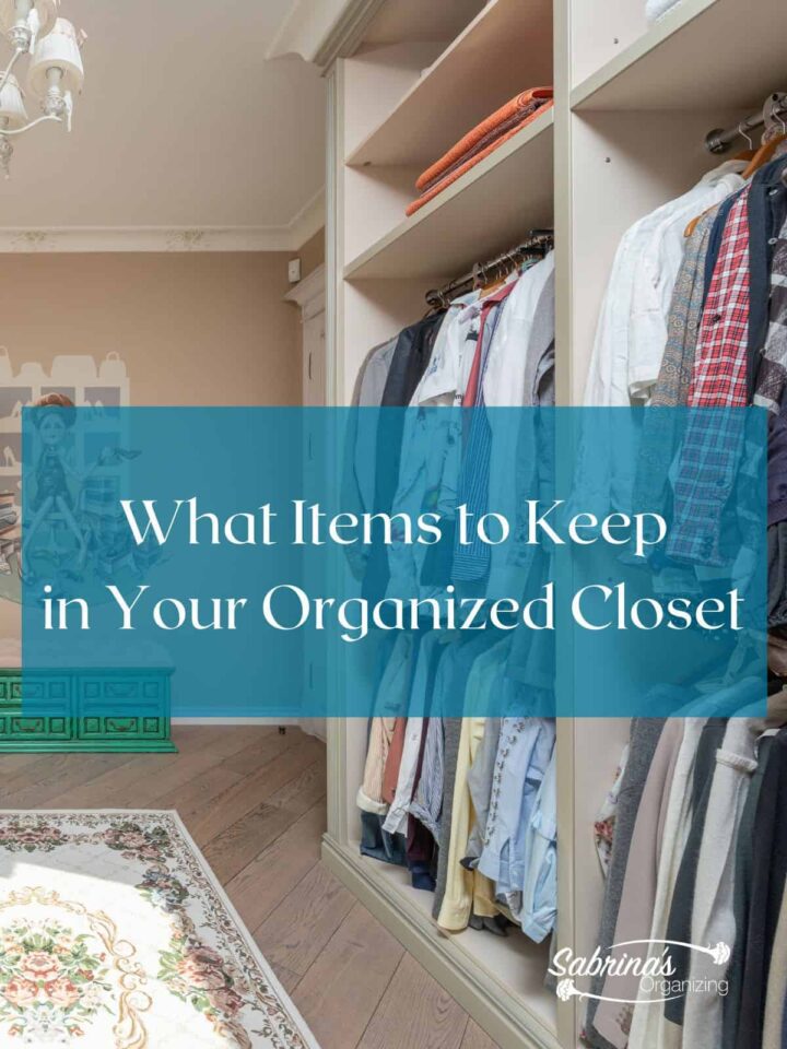 What items to Keep in Your Organized Closet #closetorganization #clothingorganizing #clothingclosettips