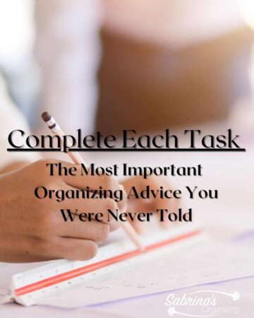 Compete Each Task - The Most Important Organizing Advice You were Never Told - featured image