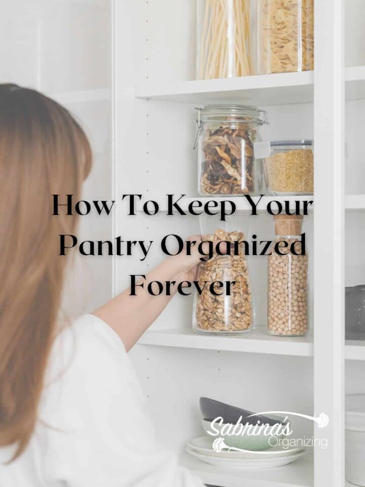How to Keep Your Pantry Organized Forever featured image #pantryorganization #sabrinasorganizing