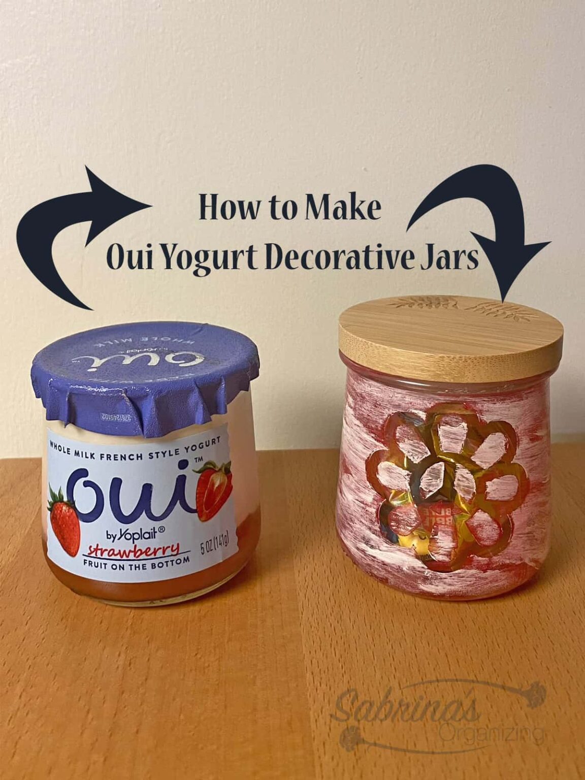 How to Make Oui Yogurt Decorative Jars Sabrinas Organizing