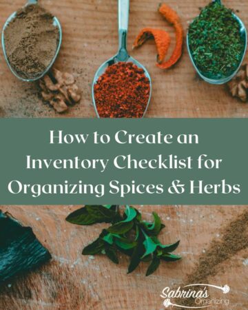 How to Create an Inventory Checklist for Organizing Spices and Herbs - featured image by SabrinasOrganizing.com