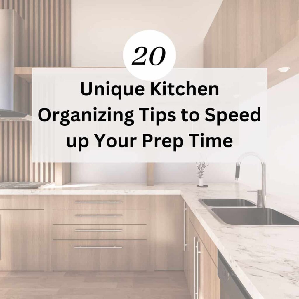 20 Unique Kitchen Organizing Tips to Speed Up Your Prep Time by Sabrina's Organizing