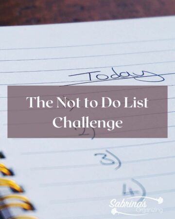 The Not To Do List Challenge - featured image #sabrinasorganizing #challenge