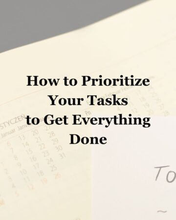 How to Prioritize Your Tasks to Get Everything Done - square image