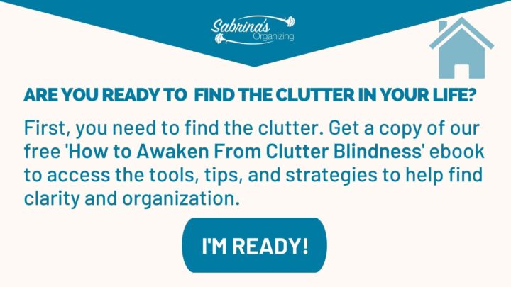 Awaken to the Clutter Blindness Free ebook ad image by Sabrina's Organizing