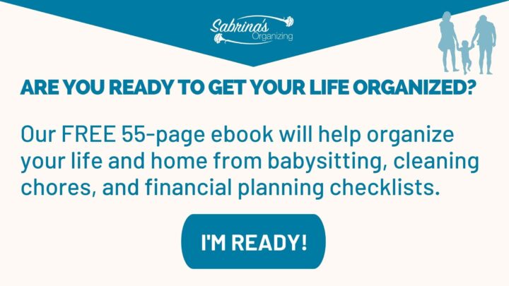 Get a copy of the home management ebook to help you save money and reduce stress Every Single Day by Sabrina's Organizing