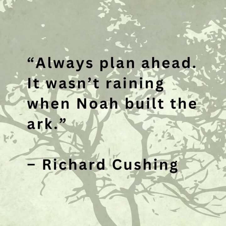 Always plan ahead quote by Richard Cushing - Square image- with a tree in the background and text on top