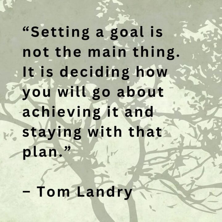 Setting a goal quote by Tom Landry with tree in background