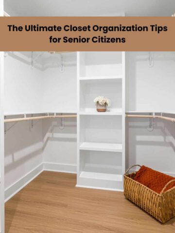 The Ultimate Closet Organization Tips for Senior Citizens Square image - closet image