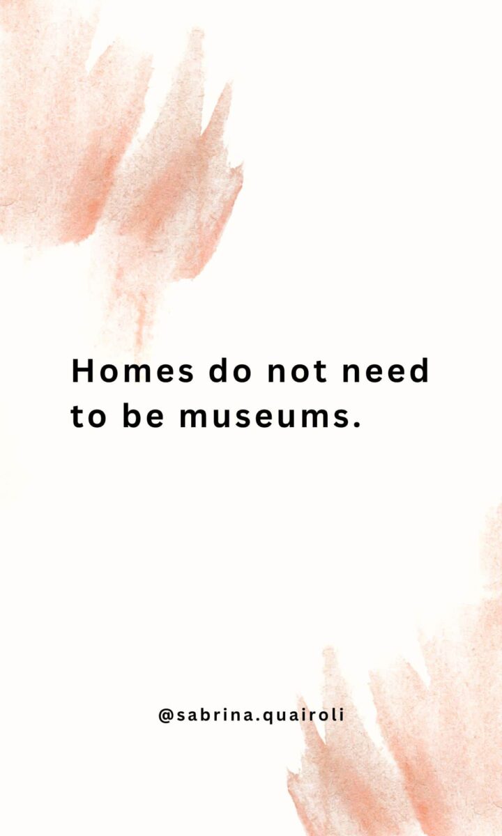 homes do not need to be museums image